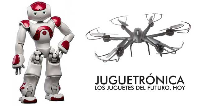 Juguetrónica: Robots, drones y juguetes de otra galaxia.